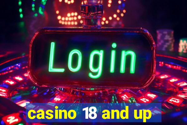 casino 18 and up