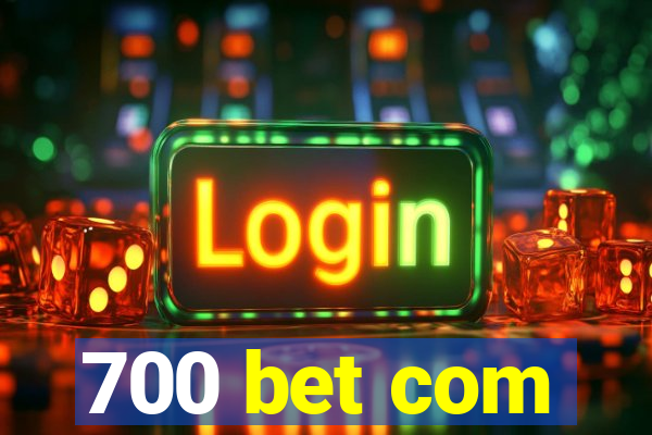 700 bet com