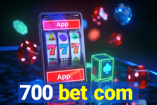 700 bet com