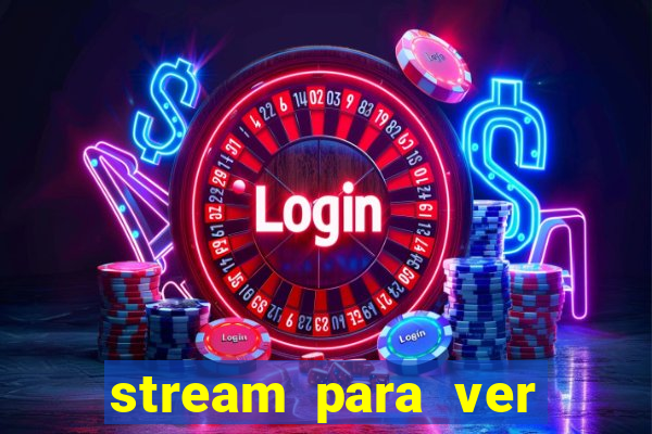 stream para ver jogos de futebol