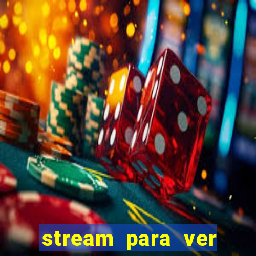 stream para ver jogos de futebol