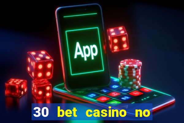 30 bet casino no deposit bonus