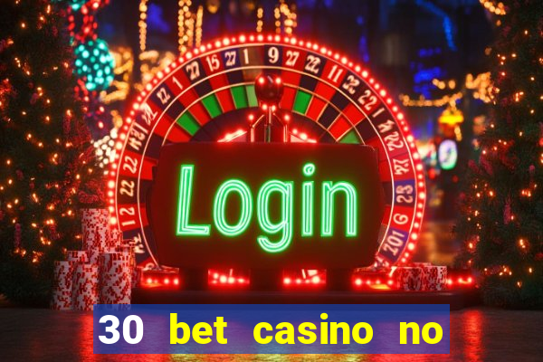 30 bet casino no deposit bonus