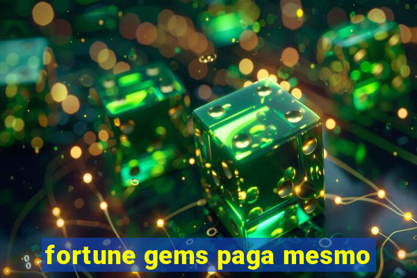 fortune gems paga mesmo