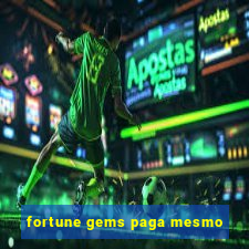 fortune gems paga mesmo