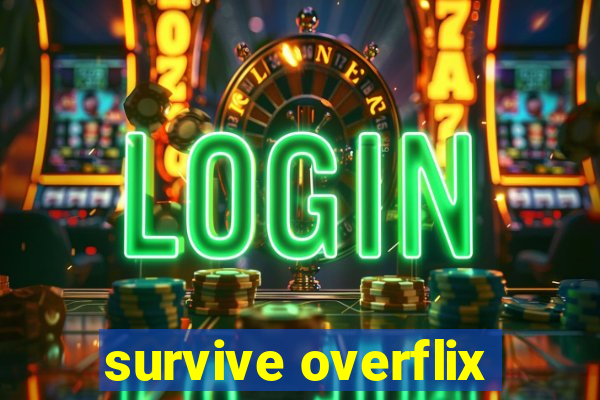 survive overflix