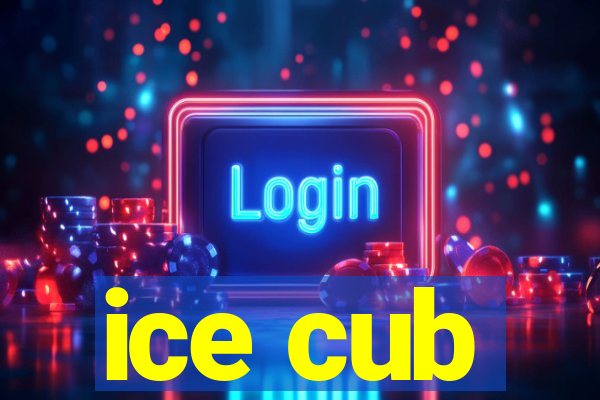 ice cub