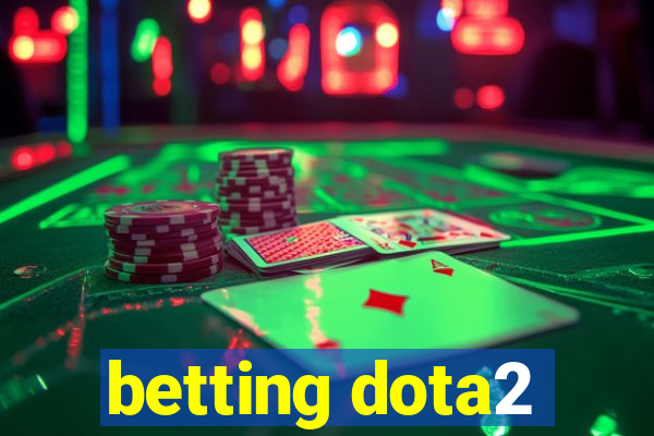 betting dota2