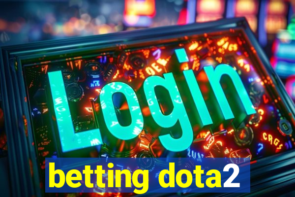 betting dota2