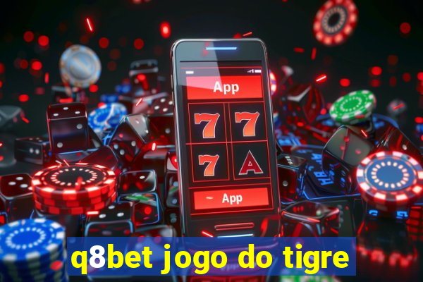 q8bet jogo do tigre