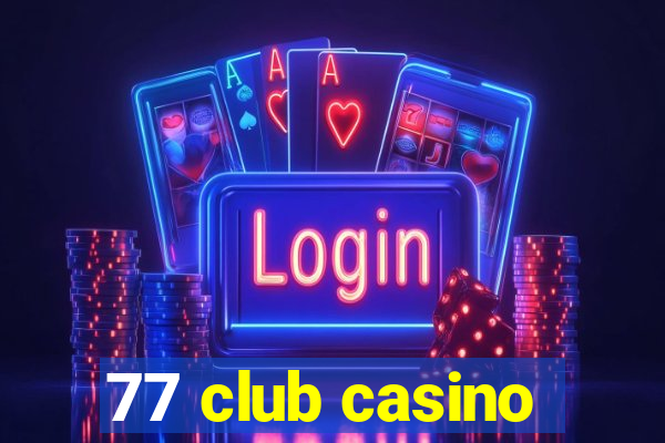 77 club casino