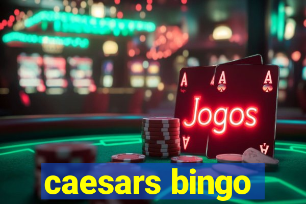 caesars bingo