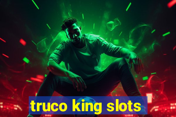 truco king slots