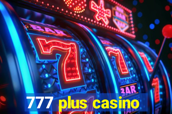 777 plus casino