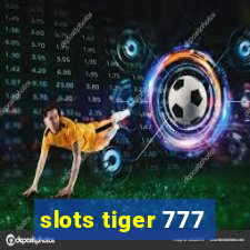 slots tiger 777