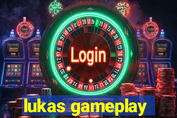 lukas gameplay