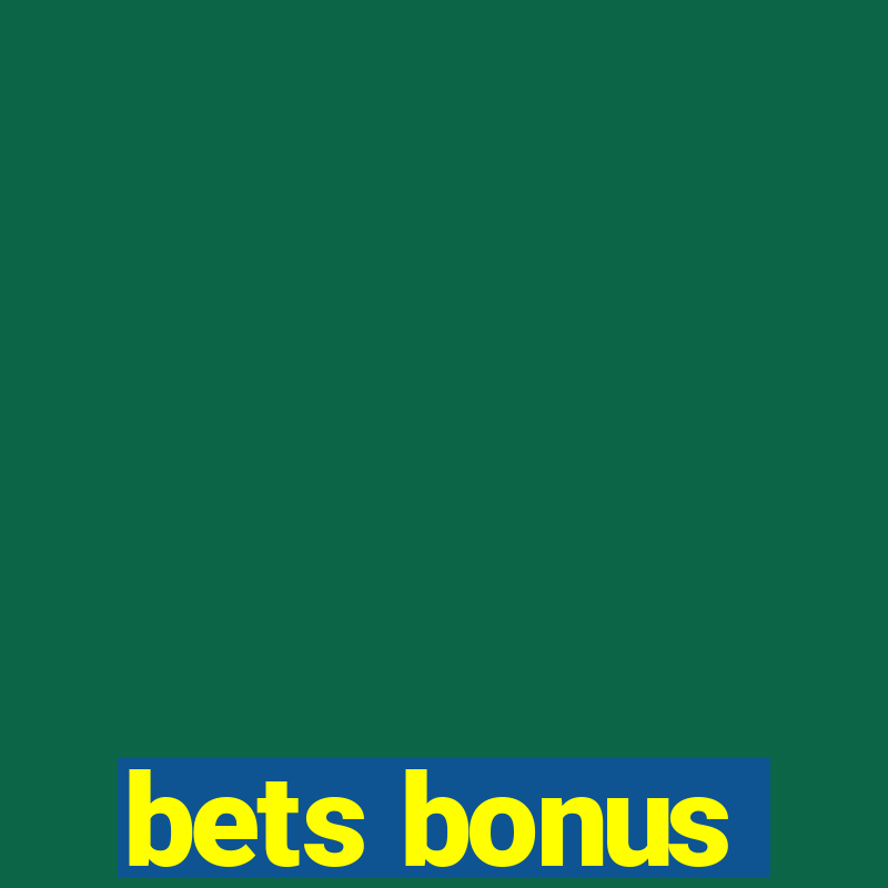 bets bonus