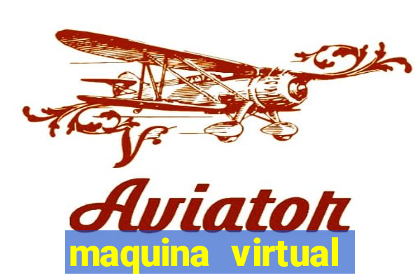 maquina virtual para jogar