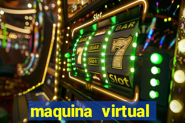 maquina virtual para jogar