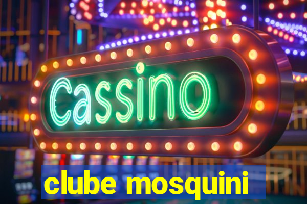 clube mosquini