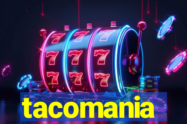 tacomania