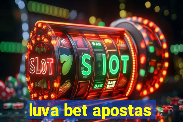 luva bet apostas