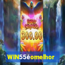 WIN55éomelhor