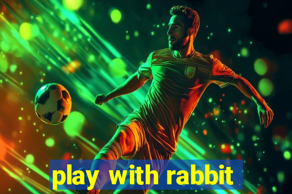 play with rabbit