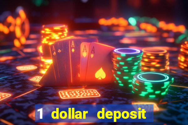 1 dollar deposit bonus casinos