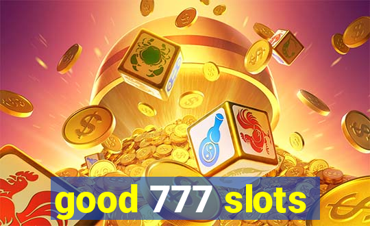 good 777 slots