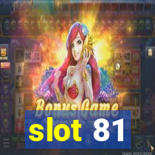 slot 81