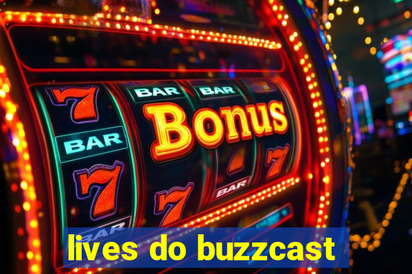 lives do buzzcast