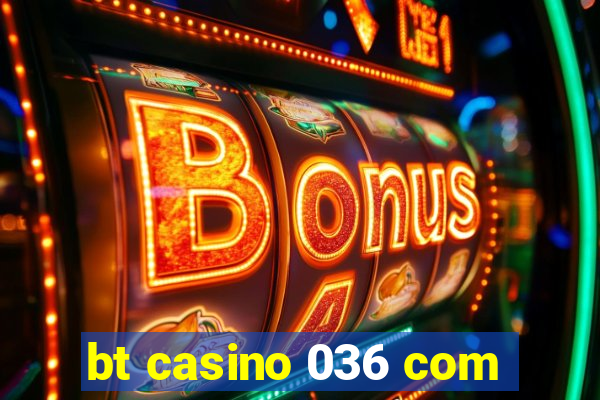 bt casino 036 com