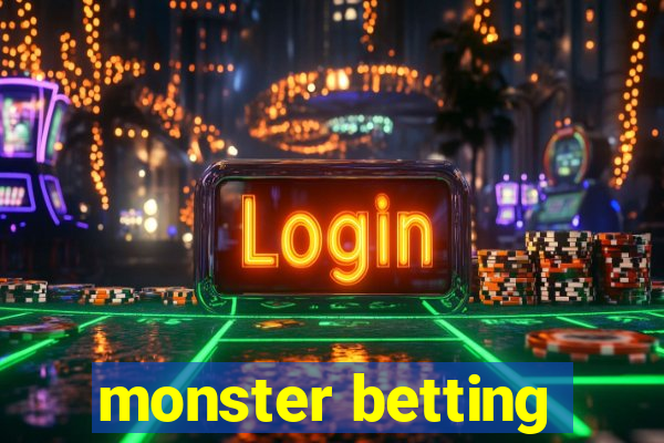 monster betting