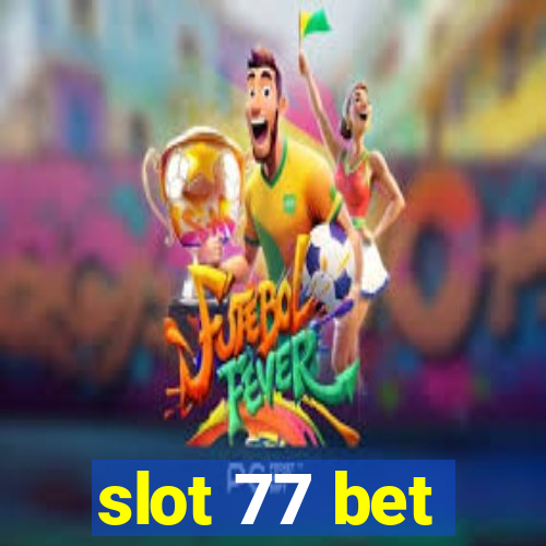 slot 77 bet