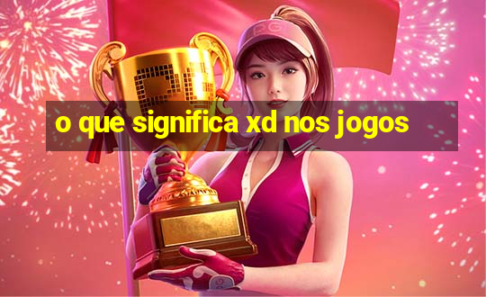 o que significa xd nos jogos