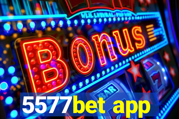 5577bet app