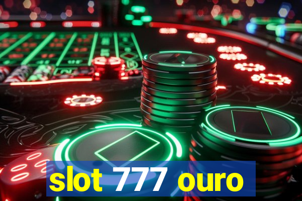 slot 777 ouro