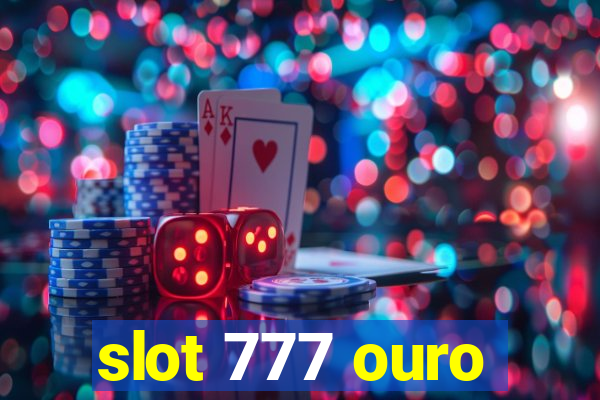 slot 777 ouro