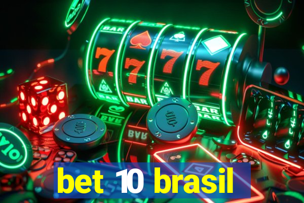 bet 10 brasil