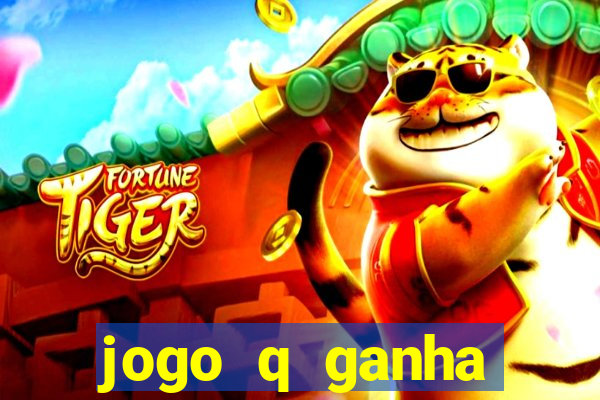 jogo q ganha dinheiro de verdade