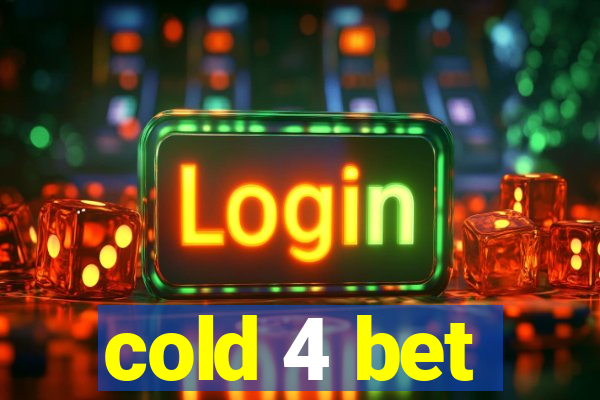 cold 4 bet