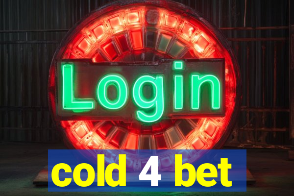 cold 4 bet