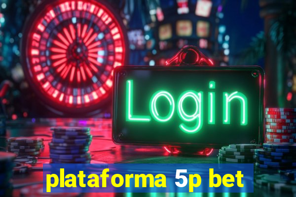 plataforma 5p bet