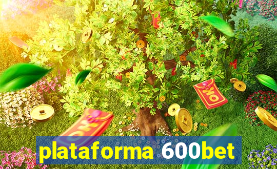 plataforma 600bet