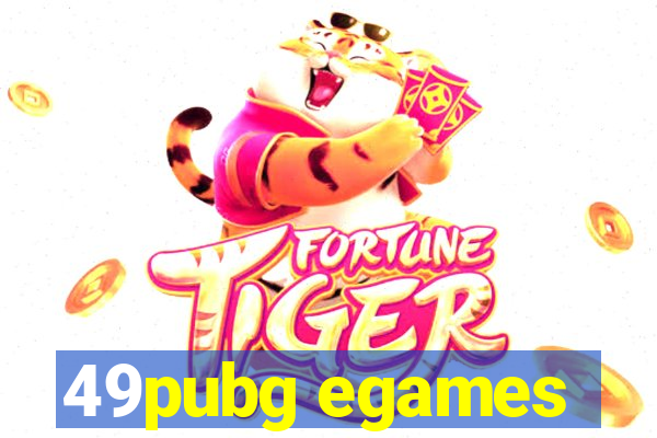 49pubg egames