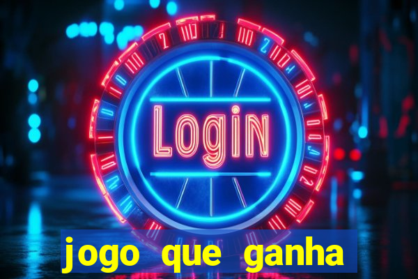 jogo que ganha dinheiro sem dep贸sito