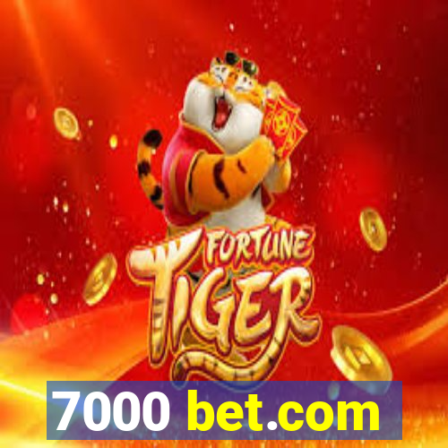 7000 bet.com