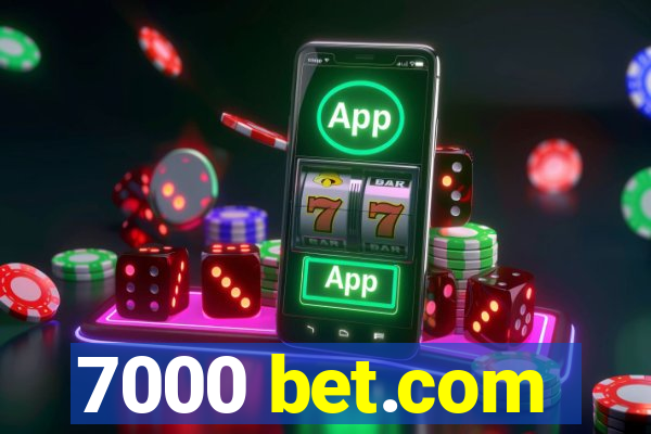 7000 bet.com