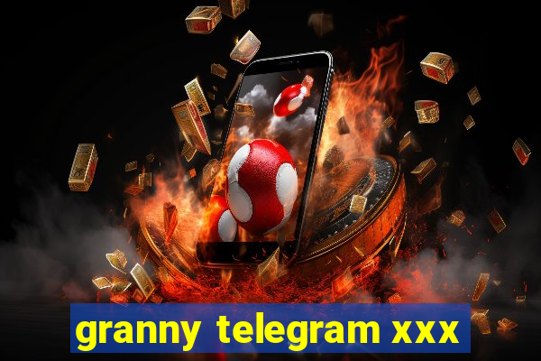 granny telegram xxx